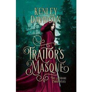 Traitor's Masque: The Andari Chronicles - Vol. 1, Paperback - Kenley Davidson imagine