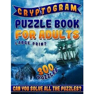 Cryptogram Puzzle Book for Adults Large Print: The Best Cryptoquip Puzzles & Cryptoquote Puzzle Book for Ultimate Brain Firing Neurons (300 Puzzles), imagine