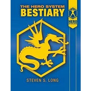 Hero System Bestiary, Paperback - Steven S. Long imagine