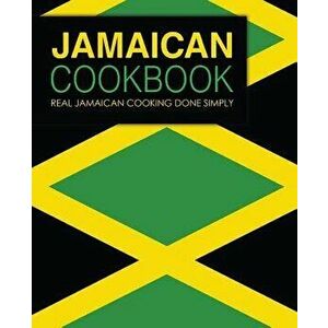 Jamaican Cookbook: Real Jamaican Cooking Done Simply, Paperback - Booksumo Press imagine