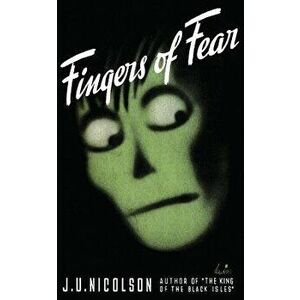 Fingers of Fear, Paperback - J. U. Nicolson imagine