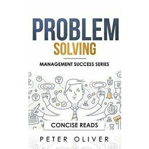 Problem Solving: Solve Any Problem Like a Trained Consultant, Paperback - Concise Reads imagine