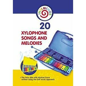 20 Xylophone Songs and Melodies + the Fairy Tale with Musical Score Written Using the Orff Music Approach, Paperback - Helen Winter imagine