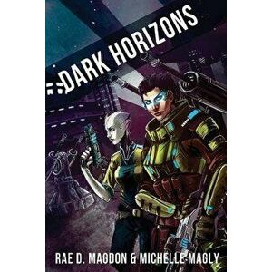 Dark Horizons: (revised Edition), Paperback - Michelle Magly imagine