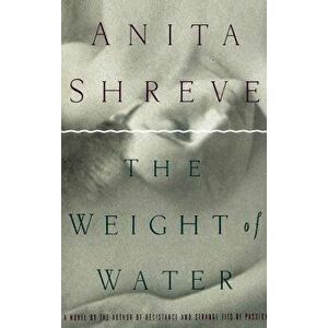 The Weight of Water, Hardcover - Anita Shreve imagine