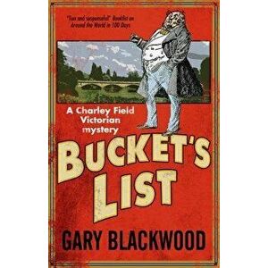 Bucket's List: A Victorian Mystery, Paperback - Gary Blackwood imagine