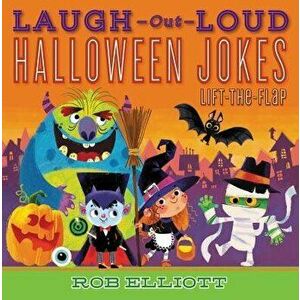 Laugh-Out-Loud Halloween Jokes: Lift-The-Flap, Paperback - Rob Elliott imagine