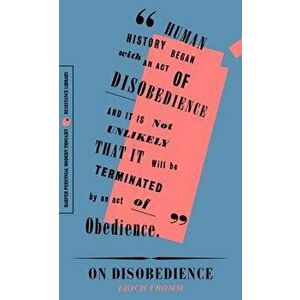 On Disobedience: Why Freedom Means Saying "no" to Power, Paperback - Erich Fromm imagine