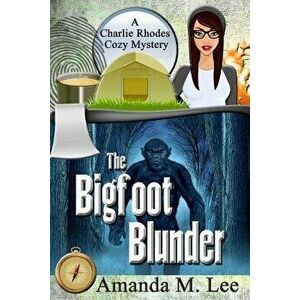 The Bigfoot Blunder, Paperback - Amanda M. Lee imagine