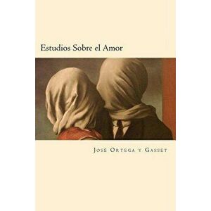 Estudios Sobre El Amor (Spanish Edition), Paperback - Jose Ortega y. Gasset imagine
