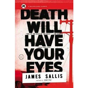 Death Will Have Your Eyes, Paperback - James Sallis imagine