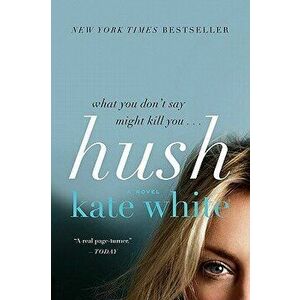 Hush, Paperback - Kate White imagine