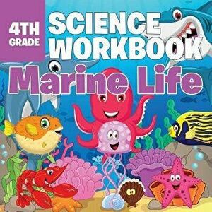 4th Grade Science Workbook: Marine Life, Paperback - Baby Professor imagine