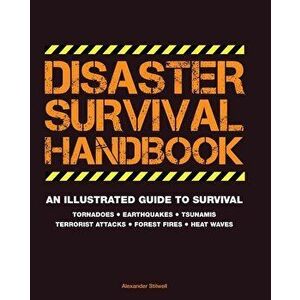 Disaster Survival Handbook, Paperback - Alexander Stilwell imagine