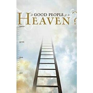 Do Good People Go to Heaven? (Pack of 25), Paperback - Good News Publishers imagine