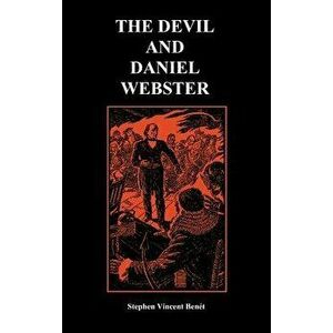 The Devil and Daniel Webster, Hardcover - Stephen Vincent Benet imagine