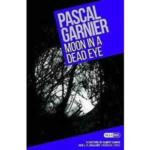 Moon in a Dead Eye - Pascal Garnier imagine
