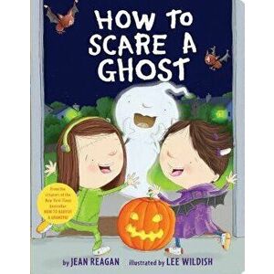 How to Scare a Ghost - Jean Reagan imagine