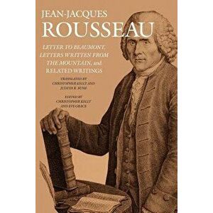 Letter to Beaumont, Letters Written from the Mountain, and Related Writings, Paperback - Jean Jacques Rousseau imagine