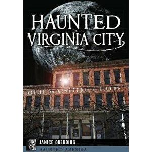 Haunted Virginia City, Paperback - Janice Oberding imagine