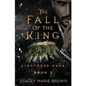 The Fall of the King, Paperback - Stacey Marie Brown imagine