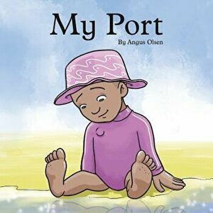 My Port, Paperback - Angus Olsen imagine