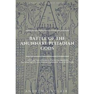 Battle of The Anunnaki/Pleiadian Gods, Paperback - Michelle Fidler imagine