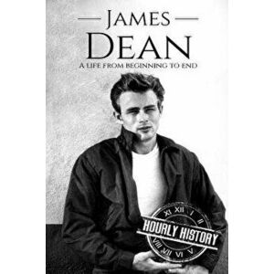 James Dean: A Life From Beginning to End, Paperback - Hourly History imagine
