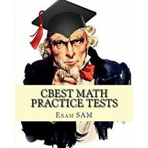 CBEST Math Practice Tests: Math Study Guide for CBEST Test Preparation, Paperback - Exam Sam imagine