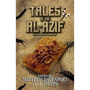 Tales of the Al-Azif: A Cthulhu Mythos Anthology, Paperback - Matthew Davenport imagine