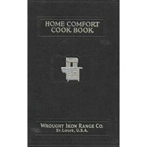 Home Comfort Cook Book 1925 Reprint, Hardcover - Wrought Iron Range imagine
