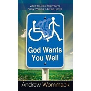 God Wants You Well, Hardcover - Andrew Wommack imagine