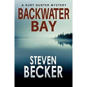 Backwater Bay, Paperback - Steven Becker imagine