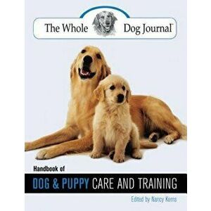 Whole Dog Journal Handbook of PB, Paperback - Nancy Kerns imagine