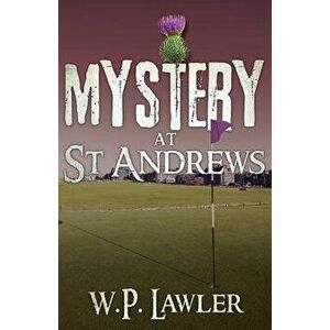 Mystery at St Andrews, Paperback - Bill Lawler imagine