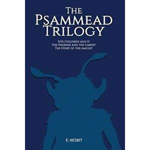 The Psammead Trilogy: Three Classic Novels - E. Nesbit imagine