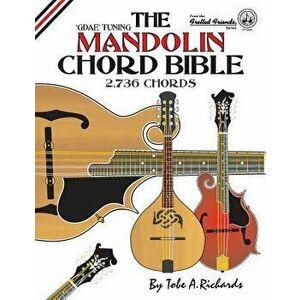 The Mandolin Chord Bible: Gdae Standard Tuning 2, 736 Chords, Paperback - Tobe a. Richards imagine