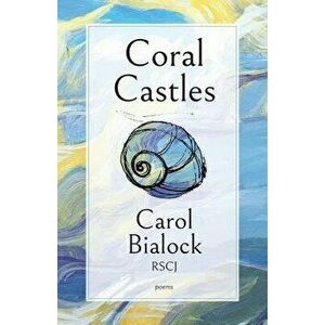 Coral Castles, Paperback - Carol Bialock imagine