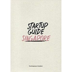 Startup Guide Singapore, Paperback - Startup Guide imagine