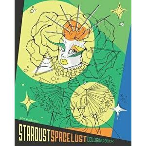 Stardust Space Lust Coloring Book, Paperback - Karla Magana imagine