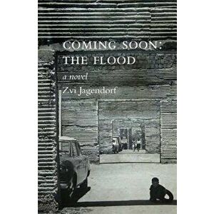 Coming Soon: The Flood, Paperback - Zvi Jagendorf imagine