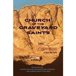Church of the Graveyard Saints, Paperback - C. Joseph Greaves imagine