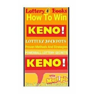 Lottery Books: How to Win Keno Lottery Jackpot.: Proven Methods and Strategies to Win the Keno Lottery Jackpot., Paperback - Powerball Money Secrets imagine