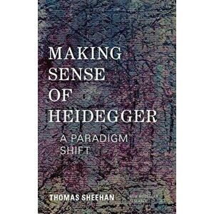 Making Sense of Heidegger: A Paradigm Shift - Sheehan imagine