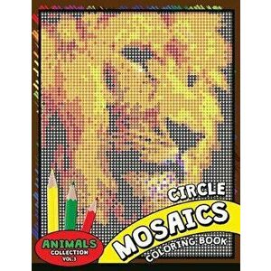 Circle Mosaics Coloring Book 3: Cute Animals Coloring Pages Color by Number Puzzle for Adults, Paperback - Kodomo Publishing imagine
