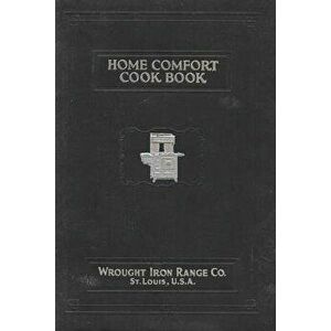 Home Comfort Cook Book 1925 Reprint, Paperback - Wrought Iron Range imagine