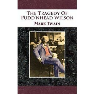 The Tragedy of Pudd'nhead Wilson, Hardcover - Mark Twain imagine