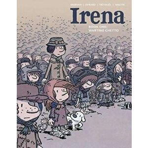 Irena Book One: Wartime Ghetto, Hardcover - Jean-David Morvan imagine