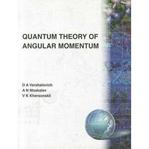 Quantum Theory of Angular Momemtum, Paperback - V. K. Khersonskii imagine
