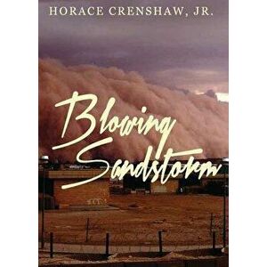 Blowing Sandstorm, Paperback - Horace Crenshaw imagine
